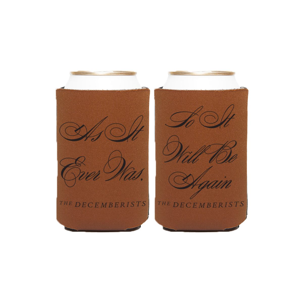 As It Ever Was Koozie